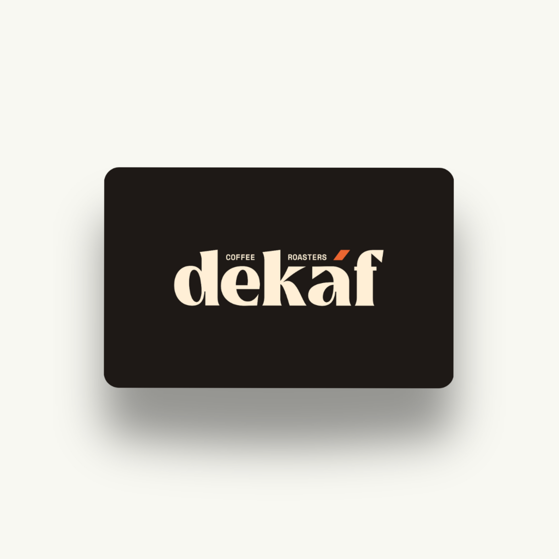 DEKÁF branded black gift card with beige logo text Dekáf coffee roasters Dekáf e-gift card